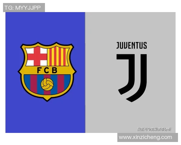 巴萨与尤文图斯激战回顾精彩瞬间与战术分析全景展现